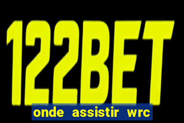 onde assistir wrc 2024 brasil